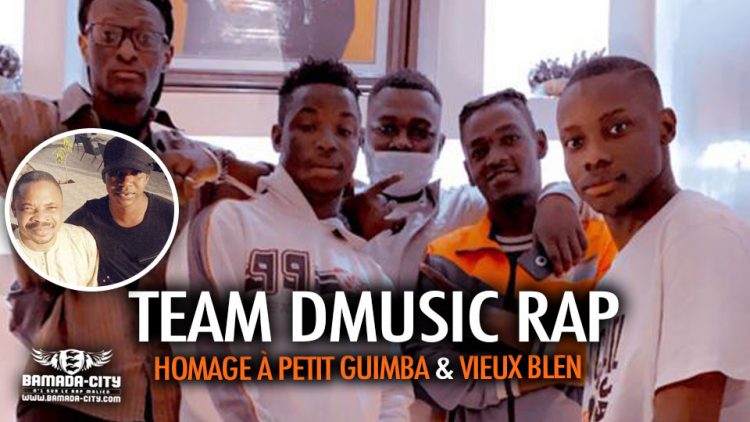 TEAM DMUSIC RAP - HOMAGE À PETIT GUIMBA & VIEUX BLEN