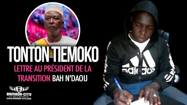 TONTON TIEMOKO - LETTRE AU PRÉSIDENT DE LA TRANSITION BAH N'DAOU - Prod by BAH ELDJI