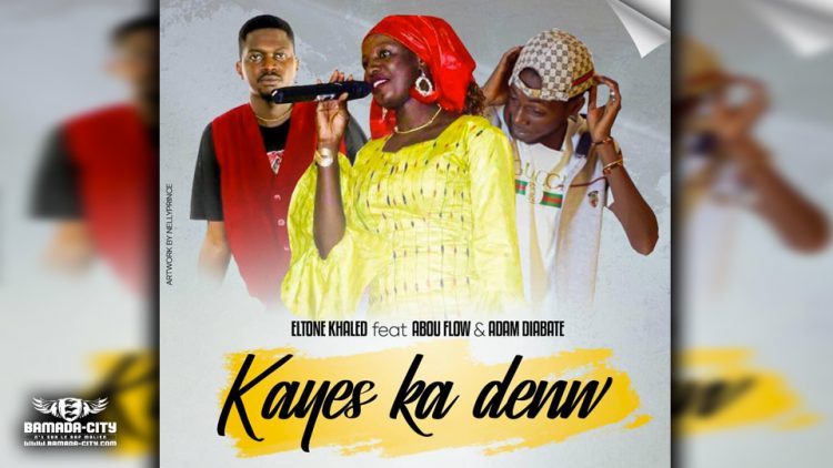 ABOU FLOW Feat. ELTONE KHALED & ADAM DIABATE - KAYES KA DENW