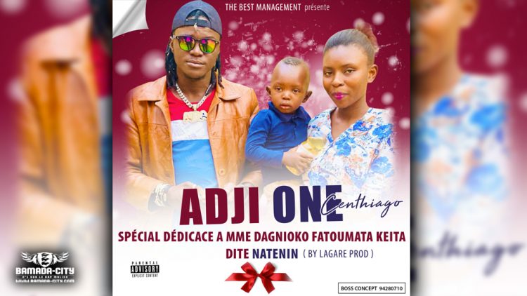 ADJI ONE CENTHIAGO - SPÉCIAL DÉDICACE À MME DAGNIOGO FATOUMATA KEÏTA DITE NATENIN - Prod by LAGARE PROD