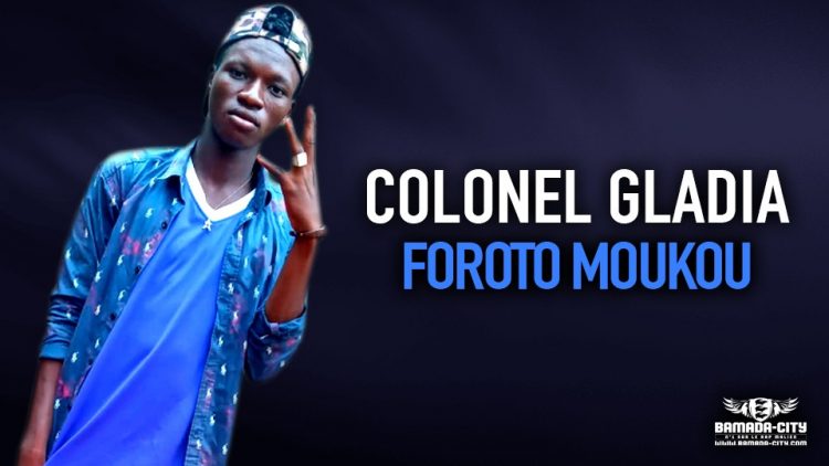 COLONEL GLADIA - FRONTO MOUKOU - Prod by BLACK DOPÉ