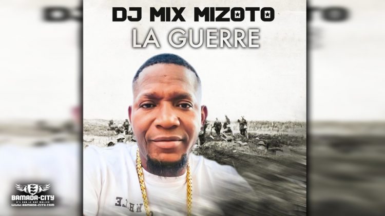 DJ MIX MIZOTO - LA GUERRE - Prod by DJIGUI TOUNKARA