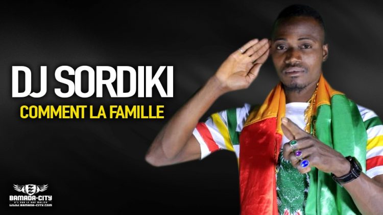 DJ SORDIKI - COMMENT LA FAMILLE - Prod by JD STUDIO