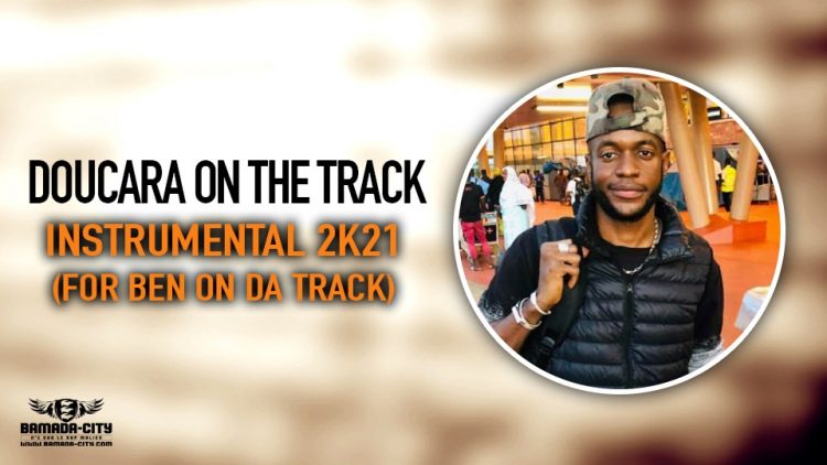 DOUCARA ON THE TRACK - INSTRUMENTAL 2K21 (FOR BEN ON DA TRACK) - Prod by DOUCARA ON THE TRACK