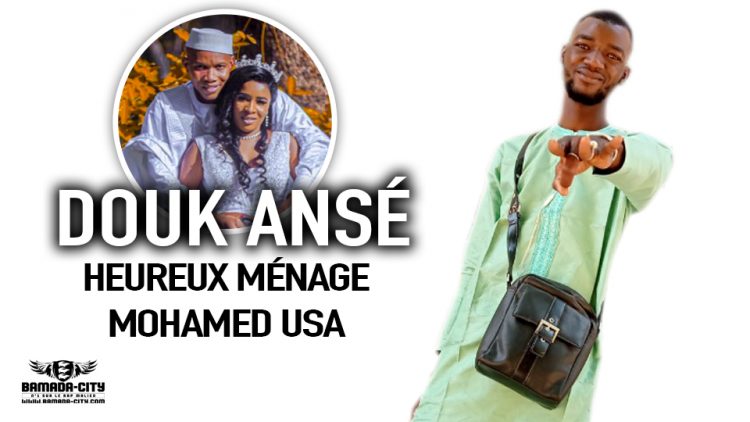 DOUK ANSÉ - HEUREUX MÉNAGE MOHAMED USA - Prod by DJINÈ MAIFA & PAP DJO RECORDS