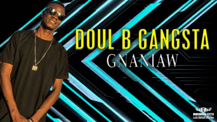 DOUL B GANGSTA - GNANIAW - Prod by DER B
