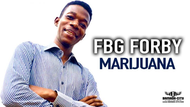 FBG FORBY - MARIJUANA - Prod FAT MONSTER MUSIC & KENZBERK MUSIC