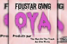 FOUSTAR GANG - OYA - Prod by THE MAN ON THE BEAT & AXY ONE MUSIC