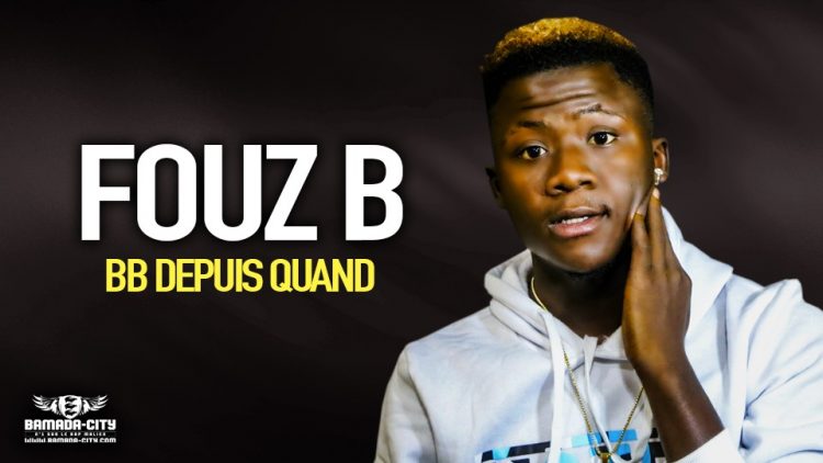 FOUZ B - BB DEPUIS QUAND - Prod by SANGOS PROD