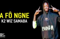 K2 WIZ SAMABA - A FÔ NGNE - Prod by MORGANE MUSIC