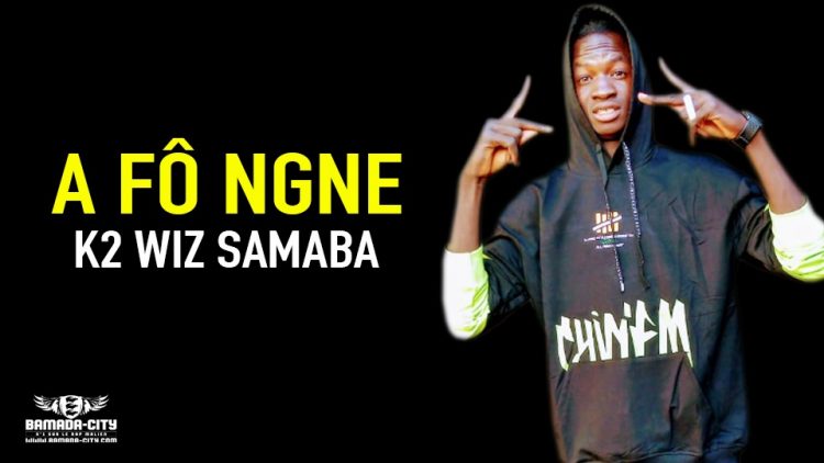 K2 WIZ SAMABA - A FÔ NGNE - Prod by MORGANE MUSIC