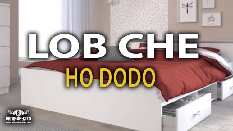 LOB CHE - HO DODO - Prod by KERLY ON DA TRACK