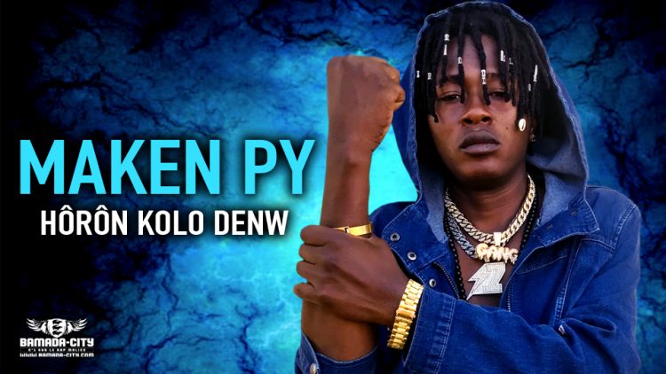 MAKEN PY - HÔRÔN KOLO DENW - Prod by FRANSAI BEATZ