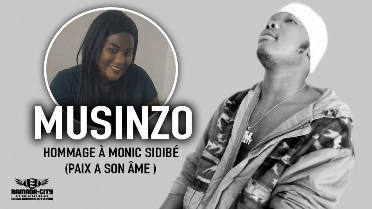 MUSINZO - HOMMAGE À MONIC SIDIBÉ (PAIX A SON ÂME ) - Prod MAIGIZZO SON BEAT