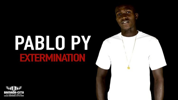 PABLO PY - EXTERMINATION - Prod by SOULDJA MUSIC