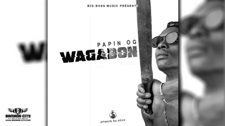 PAPIN OG - WAGABON - Prod by BIG BOSS MUSIC