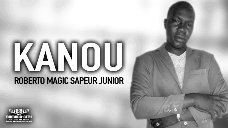 ROBERTO MAGIC SAPEUR JUNIOR - KANOU - Prod by LUKA PROD