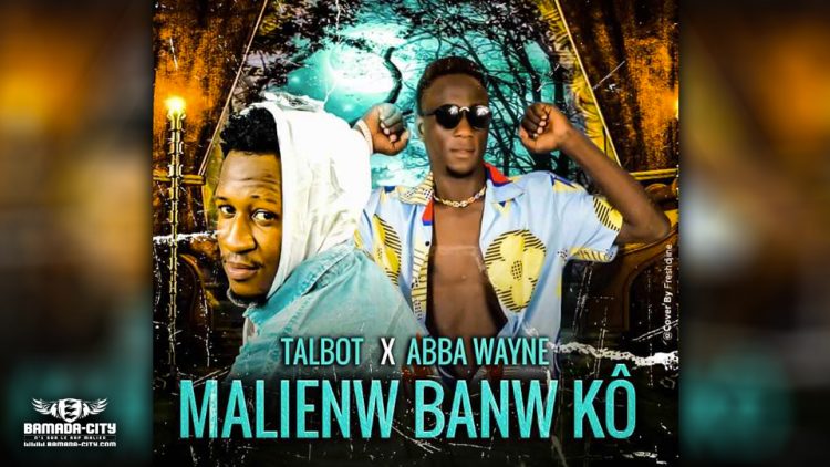 TALBOT Feat. ABBA WAYNE - MALIENW BANW KÔ - Prod by DOUCARA