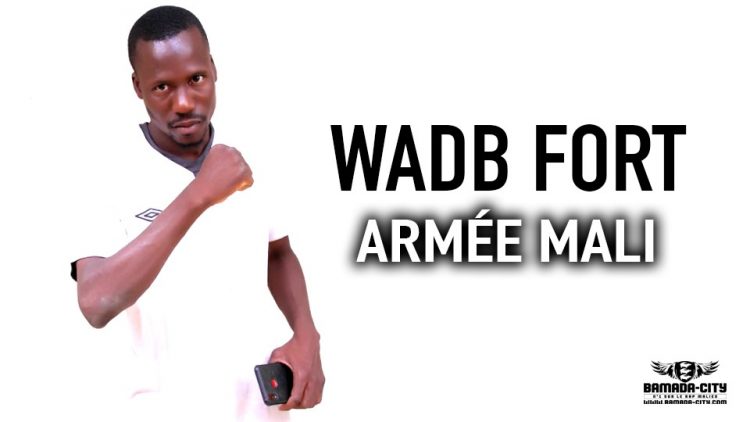 WADB FORT - ARMÉE MALI - Prod by DJELAFA