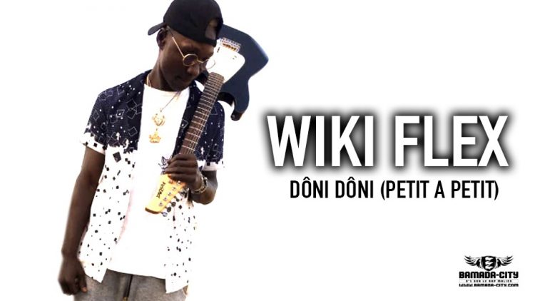 WIKI FLEX - DÔNI DÔNI (PETIT A PETIT) - Prod by CAURIS MUSIC