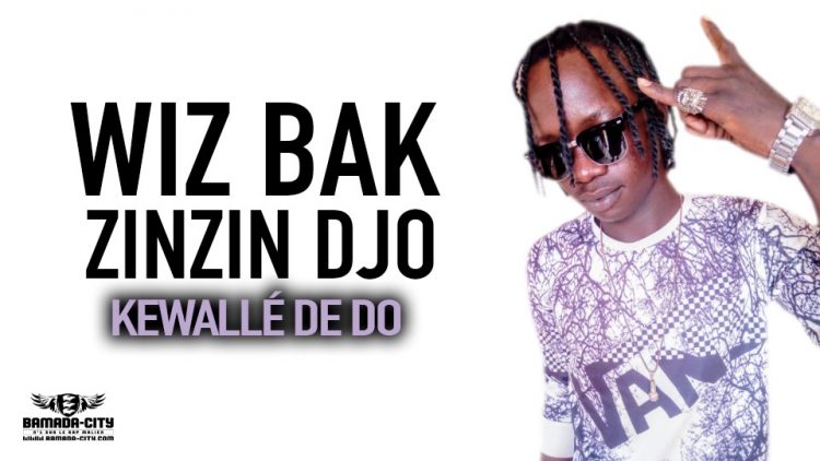 WIZ BAK ZINZIN DJO - KEWALLÉ DE DO - Prod by DALLAS RECORDS