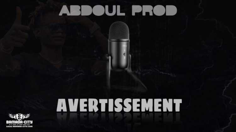 ABDOUL PROD - AVERTISSEMENT - Prod by ABDOUL PROD