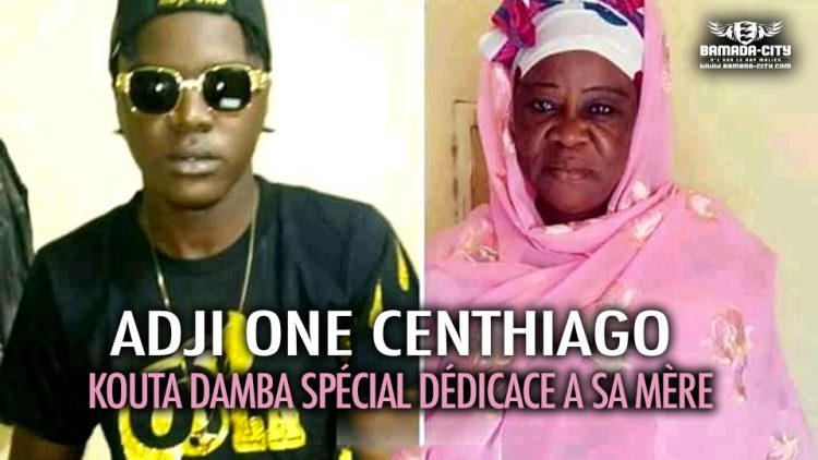 ADJI ONE CENTHIAGO - KOUTA DAMBA SPÉCIAL DÉDICACE A SA MÈRE - Prod by LAGARE PROD