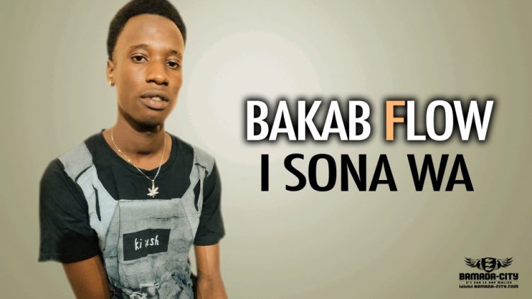 BAKAB FLOW - I SONA WA - Prod by MISTER COOL ON DA TRACK