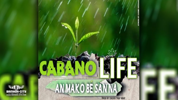 CABANO LIFE - AN MOKO BÉ SAN NA - Prod by CHEICK TRAP BEAT