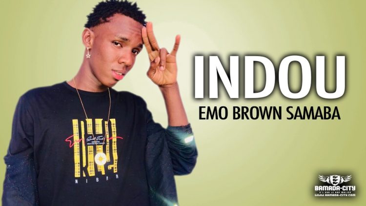 EMO BROWN SAMABA - INDOU - Prod by DJINAI BALLA