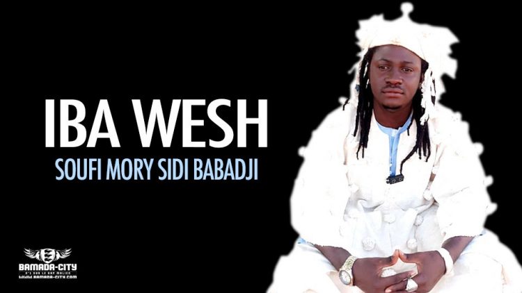 IBA WESH - SOUFI MORY SIDI BABADJI - Prod by ZOT PRO