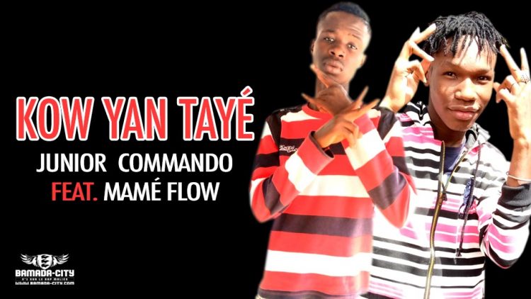 JUNIOR COMMANDO Feat. MAMÉ FLOW - KOW YAN TAYÉ - LAKARÉ PROD