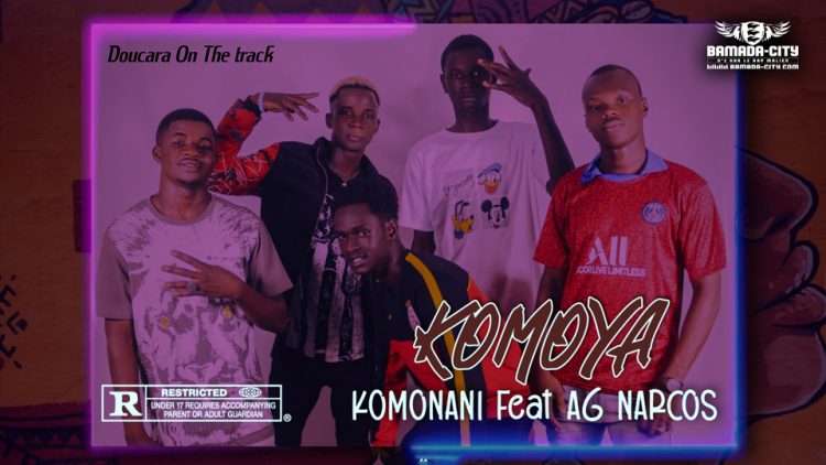 KOMONANI Feat. A6 NARCOS - KOMOYA - Prod by DOUCARA ON THE TRACK