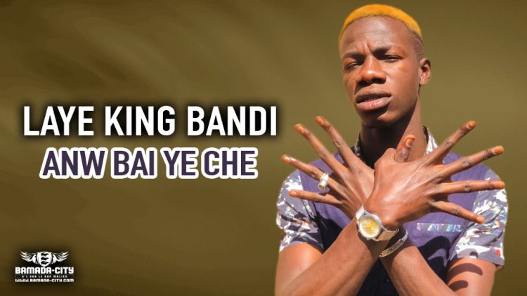 LAYE KING BANDI - ANW BAI YE CHE - Prod by LEVISCO ON THE BEAT