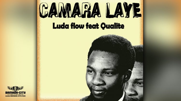 LUDA FLOW Feat. QUALITÉ CAMARA LAYE - Prod by SEYBA LAFIA