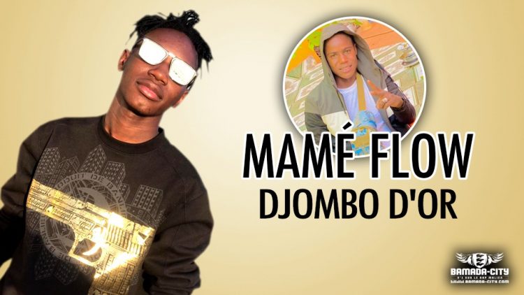 MAMÉ FLOW - DJOMBO D'OR - Prod by LAGARE PROD & DINA ONE