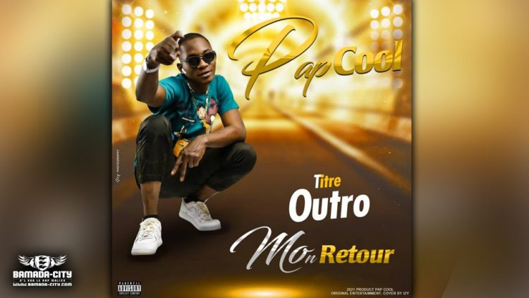 PAP COOL - OUTRO MON RETOUR - Prod by PAPI ON THE TRACK