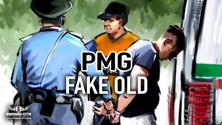 PMG - FAKE OLD - Prod by 4G MUSIC