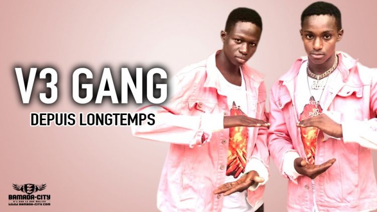 V3 GANG - DEPUIS LONGTEMPS - Prod by P DEMKI