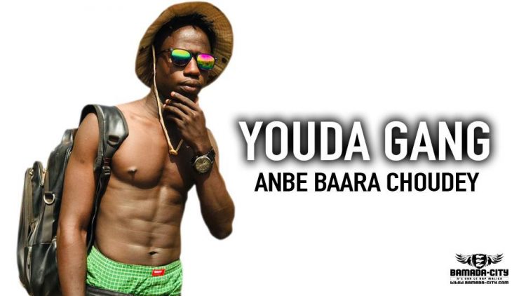 YOUDA GANG - ANBE BAARA CHOUDEY - Prod by S-P PARLA ODT