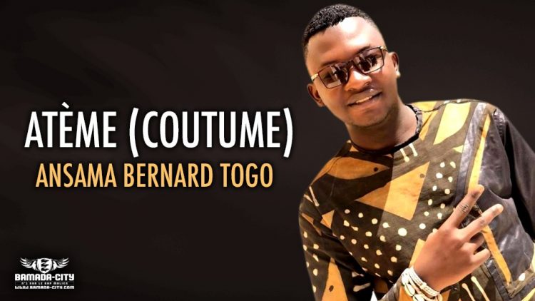 ANSAMA BERNARD TOGO - ATÈME (COUTUME) - Prod by DALLAS RECORDS