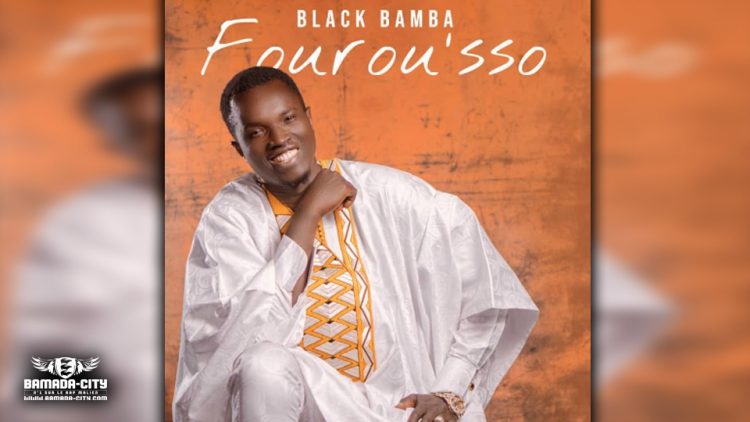 BLACK BAMBA - FOUROU ' SSO - Prod by TOUNKARA DJIGUI ON THE BEAT