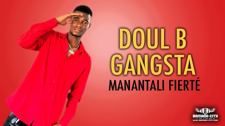 DOUL B GANGSTA - MANANTALI FIERTÉ - Prod by DJINÈ MAIFA
