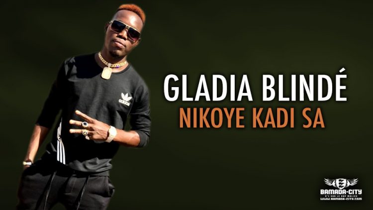 GLADIA BLINDÉ - NIKOYE KADI SA - Prod by CHEICK TRAP BEAT