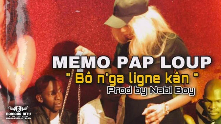 MEMO PAP LOUP Feat. 12 KJ - BÔ N'GA LIGNE KÂN - Prod by NABY BOY