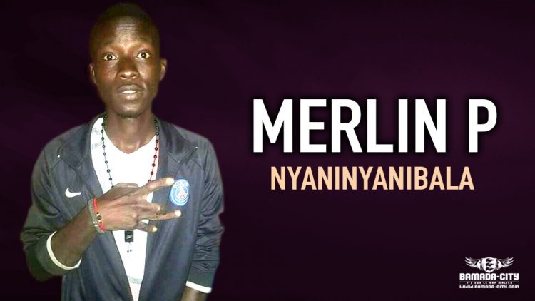 MERLIN P - NYANINYANIBALA - Prod by FLASH-KEY