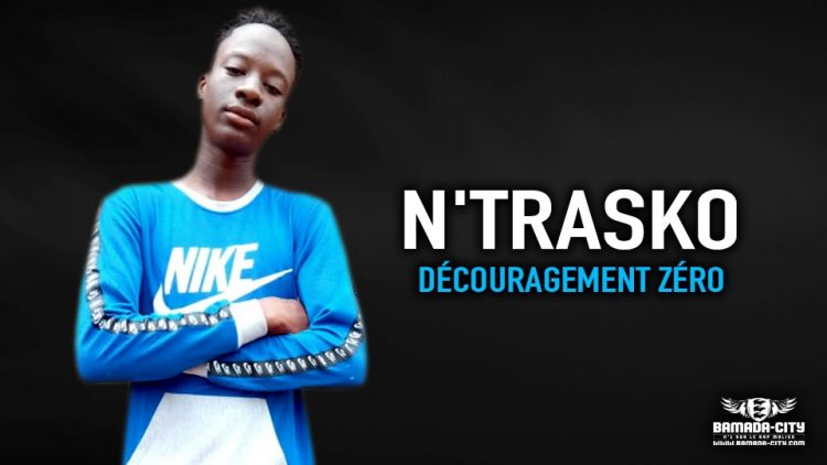 N'TRASKO - DÉCOURAGEMENT ZÉRO - Prod by VISKO