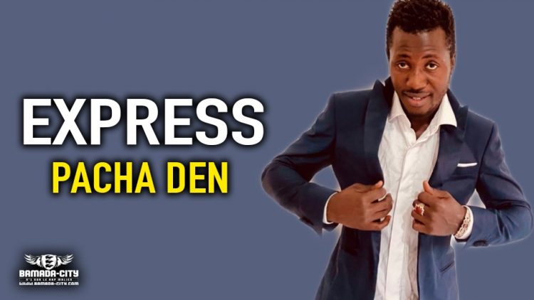 PACHA DEN - EXPRESS - Prod by TENNGAADEPRO