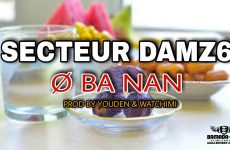 SECTEUR DAMZ6 - O BA NAN - Prod by YOUDEN & WATCHIMI