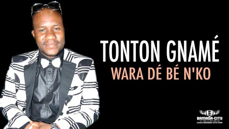 TONTON GNAMÉ - WARA DÉ BÉ N'KO - Prod by KD